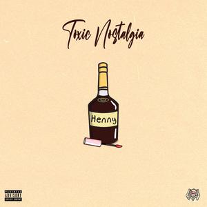 Toxic Nostalgia (Explicit)