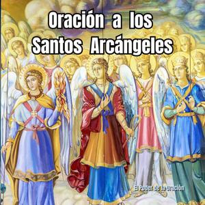 Oración a los Santos Arcángeles