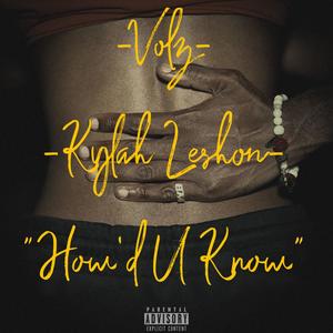 How'd U Know (feat. Kylah Leshon) (Explicit)