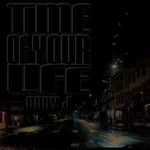 Time of Your Life (Explicit)