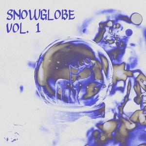 Snowglobe Vol.1 (Explicit)