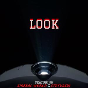 Look (feat. SirReal World & Status631) (Explicit)