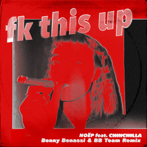 fk this up (feat. CHINCHILLA) (Benny Benassi & BB Team Extended Mix|Explicit)