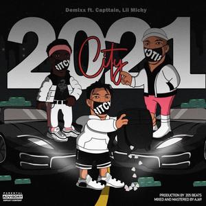 2021 The City (feat. Capttain & Lil Michy) [Explicit]