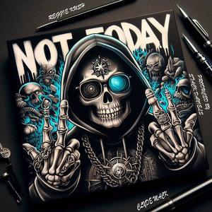 Not Today (feat. Clyde Mack)