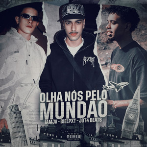 Olha Nós pelo Mundão (Explicit)