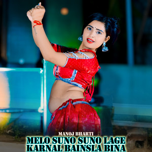 Melo Suno Suno Lage Karnal Bainsla Bina