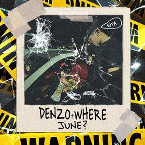 Denzo Where June? (Explicit)