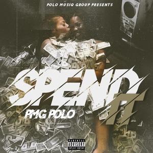 Spend It (feat. PMG SHAWNVEL & PMG YOUNGONE) (Explicit)