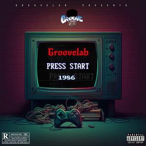 Groovelab Press Start 1986 (Explicit)