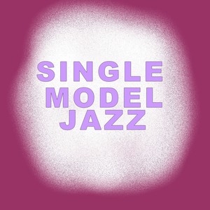 Single model jazz