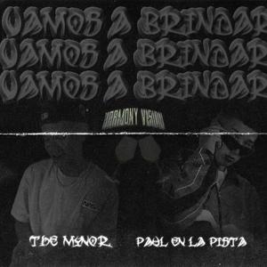 Vamos a Brindar (feat. THE MYNOR & PAUL EN LA PISTA)