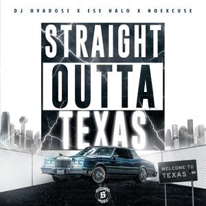 Straight Outta Texas (feat. Ese Halo & Noexcuse)