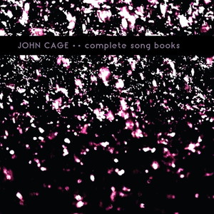John Cage: Complete Song Books