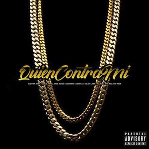 Quien contra mi (feat. Ckrloz, DPS, Spark Guzmán, Mc Jock, Savior LL, Sagothers, Book BK, William Lawyer & Ewok Since) [Explicit]