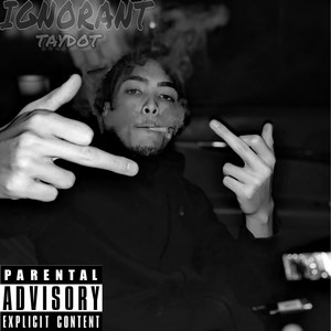 Ignorant (Explicit)