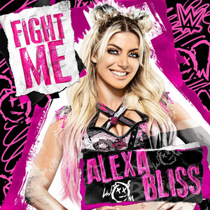 Fight Me (Alexa Bliss)