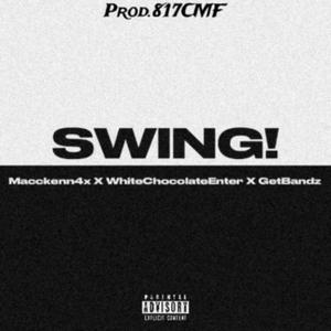 SWING (Work The Middle) (feat. White Chocolate & GetBandz) (Explicit)