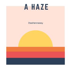 A Haze (Explicit)