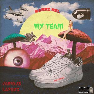 MY TEAM (feat. Rarri Rel & AJX BEATS) (Explicit)