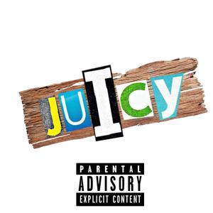 Juicy (Explicit)