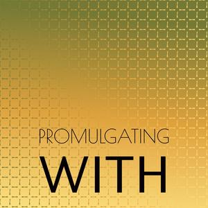 Promulgating With