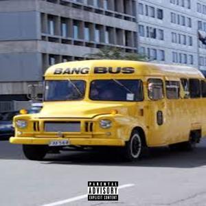 bAng BuS (feat. YungRG$avage) [Explicit]