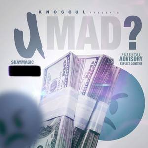 U Mad (Explicit)