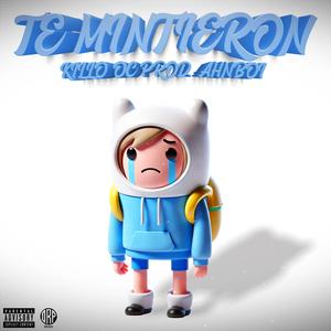 TE MINTIERON (feat. Ahnboi & Doble II)