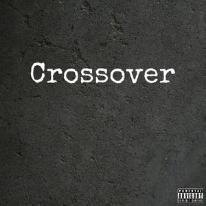 Crossover (feat. Feli Famę & Jairus Hardge) [Explicit]