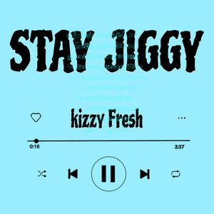 Stay Jiggy