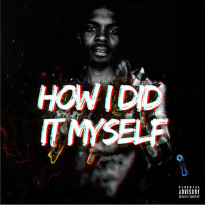 How I Did It Myself(feat. Ellnth August)