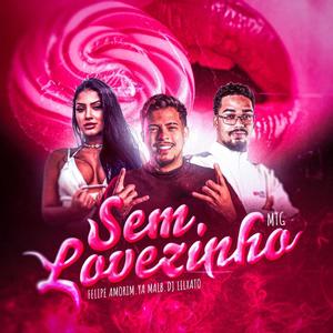 MTG - SEM LOVEZINHO (Explicit)