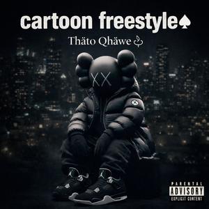 Cartoon freestyle♤ (Explicit)