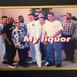 My liquor (feat. Rodrigo Retamoza) (Explicit)