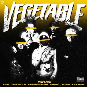 Vegetable (feat. Yvngboi P, Captain Noah, OHAYO & YOSSY XANTANA) [Explicit]