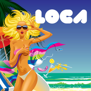 Loca (made famous by Shakira)