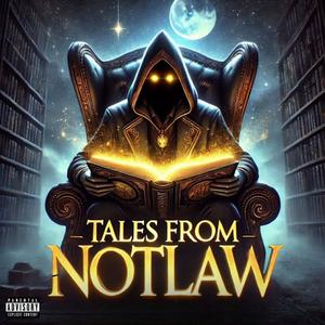 Tales From Notlaw (Explicit)