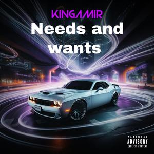 Needs and wants (Explicit)