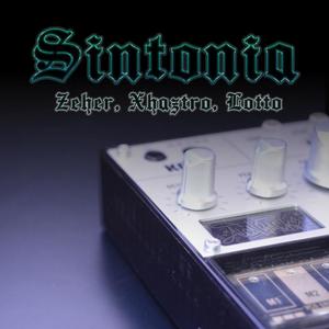 Sintonía (feat. Xhaztro & Lotto) (Explicit)