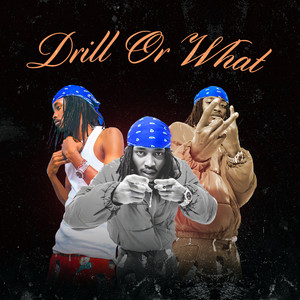 Drill or What (Explicit)