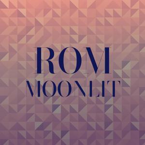 Rom Moonlit