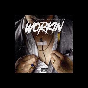 Workin (Explicit)