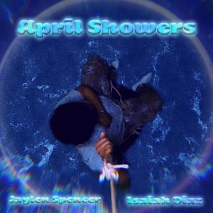 April Showers (feat. Isaiah Diaz) [Explicit]