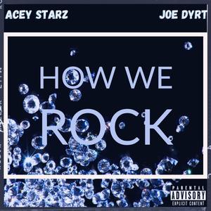 How We Rock (feat. Joe Dyrt) [Single Version] [Explicit]