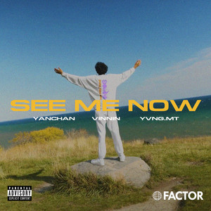 See Me Now (feat. Yvng.MT) [Explicit]