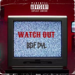 Watch Out (Explicit)