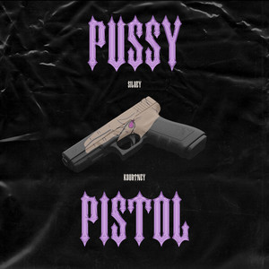 Pussy Pistol (Explicit)