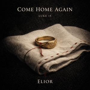 Come Home Again (Luke 15)