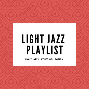 Light Jazz Playlist Collection